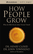 How People Grow: What the Bible Reveals about Personal Growth - Cloud, Henry, Dr., and Townsend, John, Dr., and Townsend, John Sims, Dr.