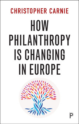 How Philanthropy Is Changing in Europe - Carnie, Christopher