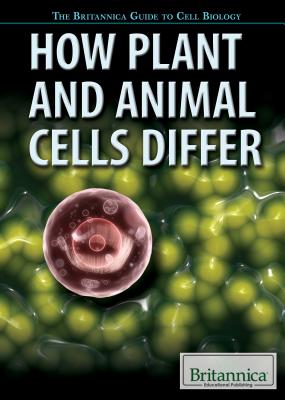 How Plant and Animal Cells Differ - Kaspar, Anna, and Yablonski, Judy