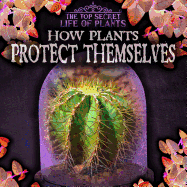 How Plants Protect Themselves