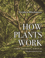 How Plants Work: Form, Diversity, Survival