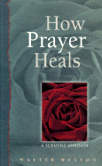 How Prayer Heals: A Scientific Approach