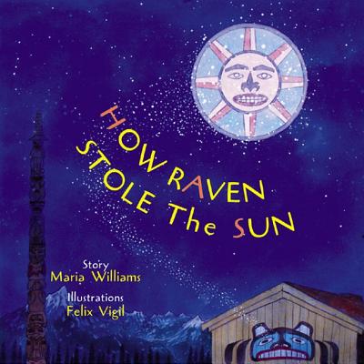 How Raven Stole the Sun - Williams, Maria