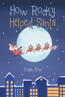 How Rocky Helped Santa - Ross, Joseph