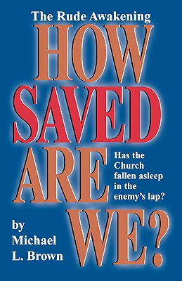 How Saved Are We? - Brown, Michael L