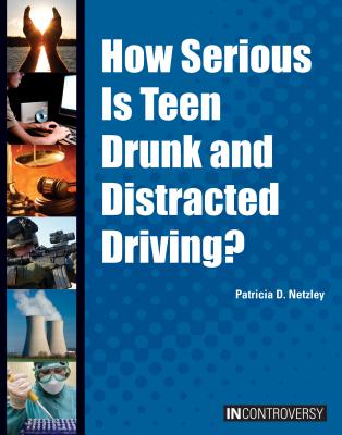 How Serious Is Teen Drunk and Distracted Driving? - Netzley, Patricia D