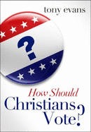 How Should Christians Vote?