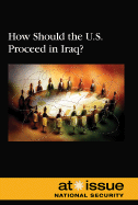 How Should the U.S. Proceed in Iraq? - Dudley, William (Editor)
