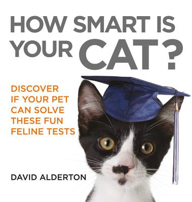 How Smart Is Your Cat? - Alderton, David