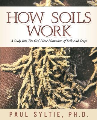 How Soils Work - Syltie, Paul W