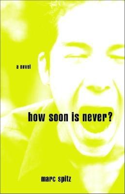 How Soon Is Never? - Spitz, Marc
