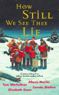 How Still We See Thee Lie: The Christmas Bonus/A Merry Little Christmas/Holidays Can Be Murder/Too Many Santas - Martin, Allana, and Mitcheltree, Tom, and Shelton, Connie