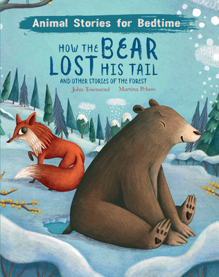 How The Bear Lost His Tail and Other Animal Stories of the Forest - Townsend, John