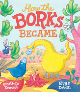 How the Borks Became: An Adventure in Evolution