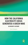 How the California Electricity Crisis Generated a Green Wave: An Insider's Account