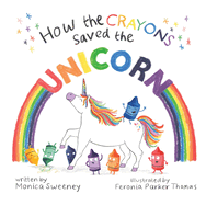How the Crayons Saved the Unicorn: Volume 2
