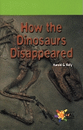 How the Dinosaurs Disappeared