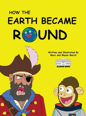 How The Earth Became Round - March, Mason