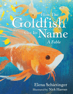 How the Goldfish Got Its Name: A Fable