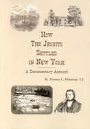 How the Jesuits Settled in New York: A Documentary Account