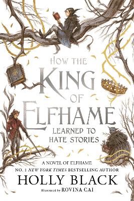 How the King of Elfhame Learned to Hate Stories (The Folk of the Air series): The perfect gift for fans of Fantasy Fiction - Black, Holly