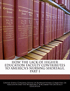 How the Lack of Higher Education Faculty Contributes to America's Nursing Shortage, Part I