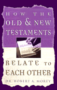 How The OLD & NEW Testaments Relate To Each Other
