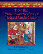 How the Russian Snow Maiden Helped Santa Claus