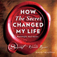 How the Secret Changed My Life: Real People. Real Stories.