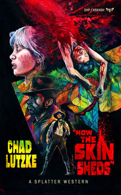 How the Skin Sheds - Lutzke, Chad