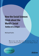 How the Social Sciences Think about the World's Social: Outline of a Critique