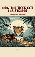 How the Tiger Got His Stripes: Magical Tales from Korea