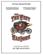 How The West Was Done - Vocal Selections Music Book: A Musical Spoof of the Old West