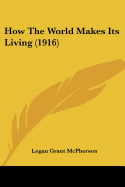 How The World Makes Its Living (1916)