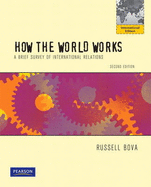 How the World Works: A Brief Survey of International Relations plus MyPoliSciKit Access Card: International Edition