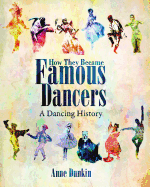 How They Became Famous Dancers: A Dancing History