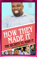 How they made it The secret to make it: Making Success Has Extreme Rules to Comply with