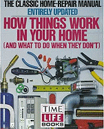 How Things Work in Your Home - Time-Life Books, and The Editors of Time-Life Books