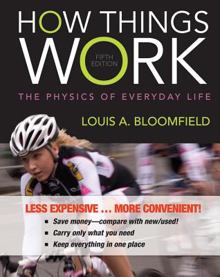 How Things Work: The Physics of Everyday Life 5e Binder Ready Version + WileyPLUS Registration Card - Bloomfield, Louis A.