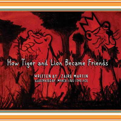 How Tiger and Lion Became Friends - Martin, Zaire