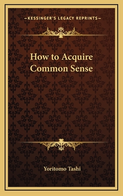 How to Acquire Common Sense - Tashi, Yoritomo