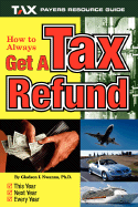How to Always Get a Tax Refund - Nwanna, Gladson I, Ph.D.