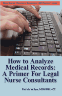 How to Analyze Medical Records: A Primer for Legal Nurse Consultants