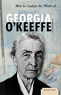 How to Analyze the Works of Georgia O'Keeffe