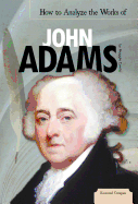How to Analyze the Works of John Adams
