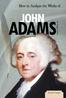 How to Analyze the Works of John Adams - Combs, Maggie