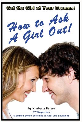 How to Ask a Girl Out - Peters, Kimberly