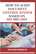 How to Audit Document Control System based on ISO 9001: 2015