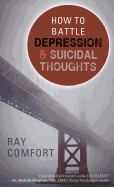 How to Battle Depression and Suicidal Thoughts