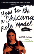 How to Be a Chicana Role Model - Serros, Michele